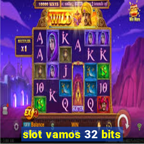 slot vamos 32 bits